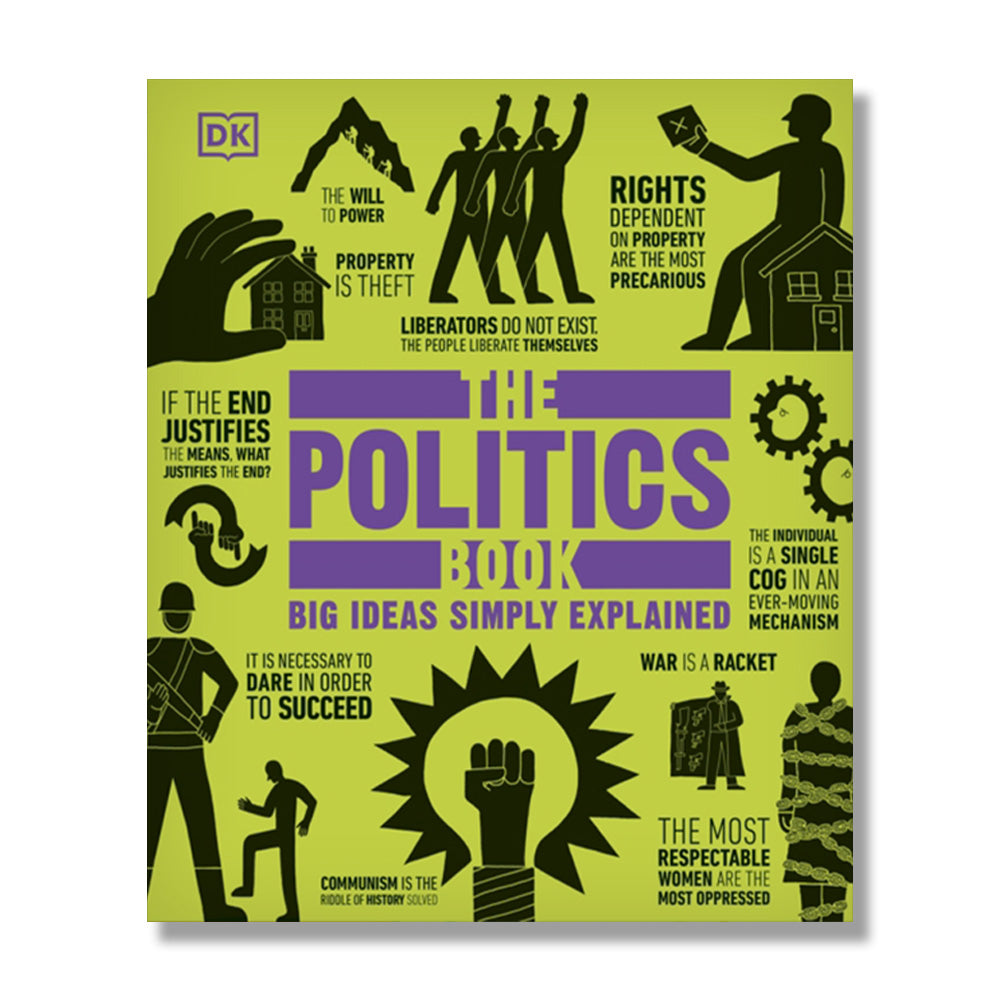 The Politics Book: Big Ideas Simply Explained