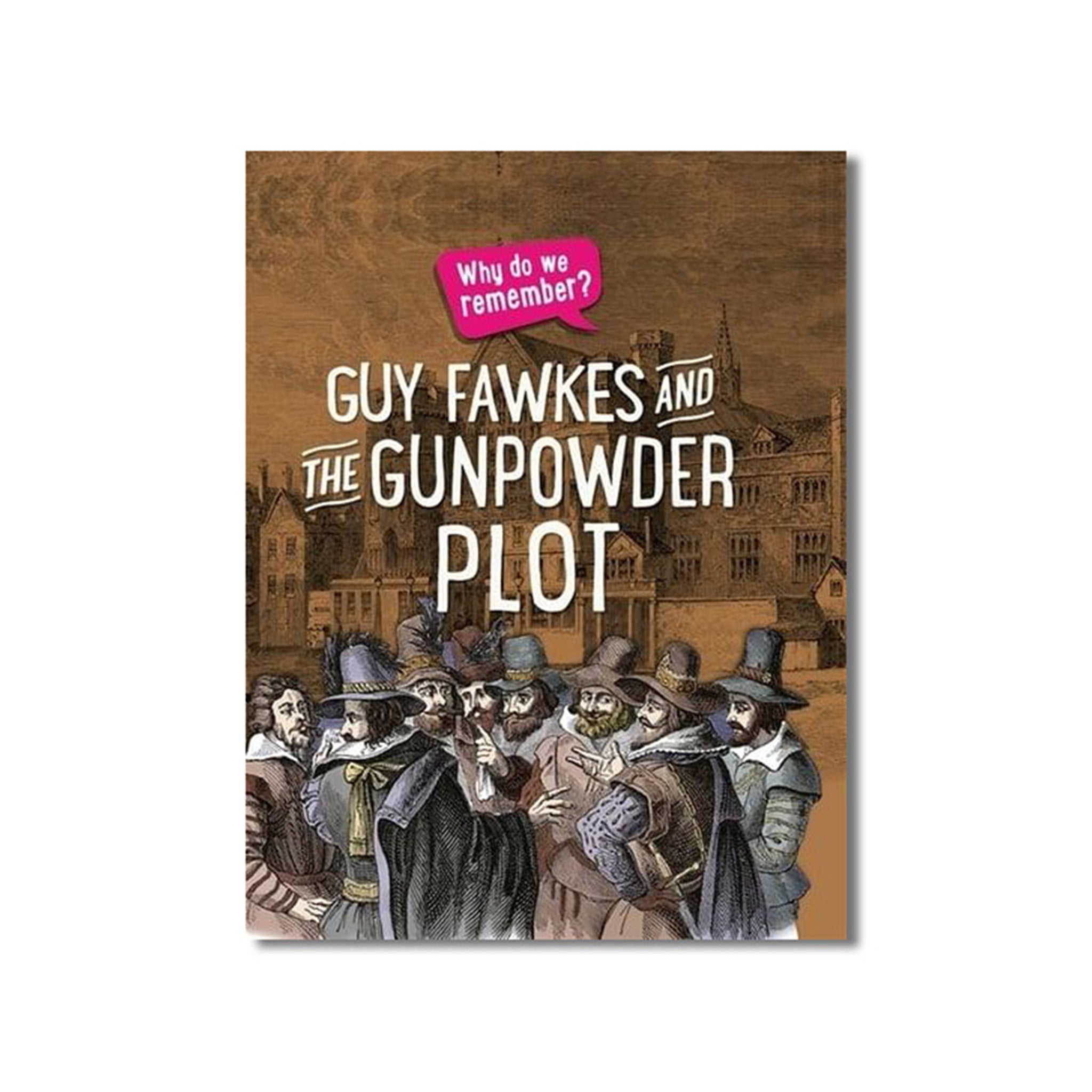 Guy Fawkes and the Gunpowder Plot