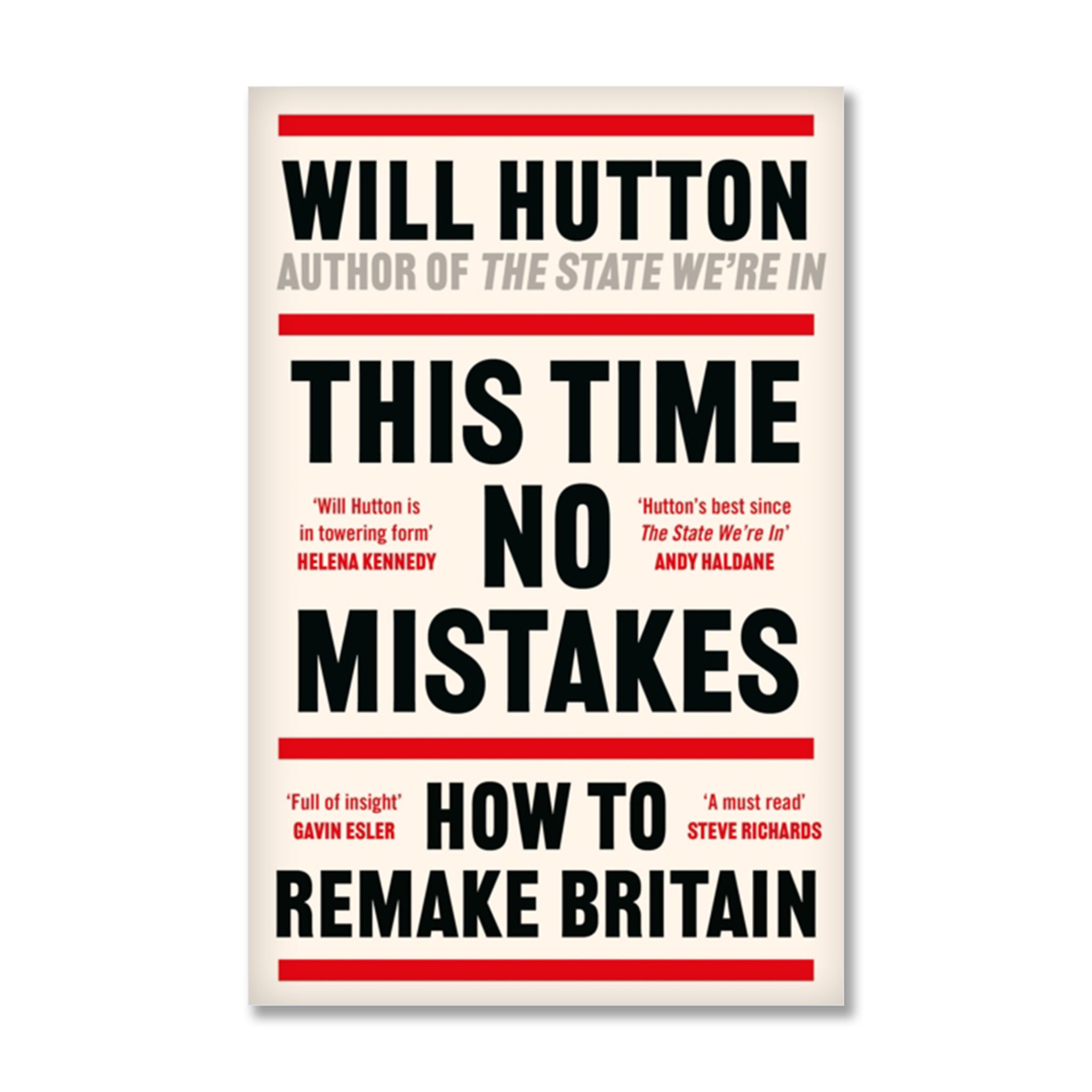 This Time No Mistakes: How to Remake Britain